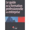Nouveautés Guide de la formation professionnelle en entreprise<br>-Janvier 2011-